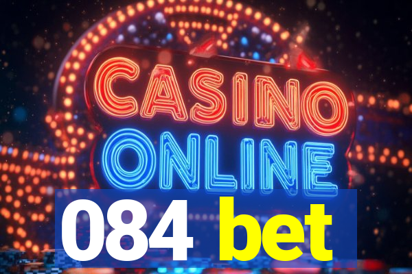 084 bet